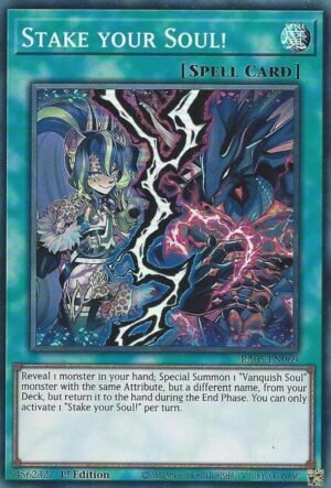 Stake your Soul! - RA05-EN069 (Super Rare)