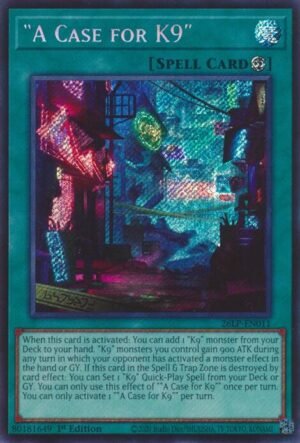 A Case for K9 (Secret Rare)  26LP-EN011 (Secret Rare)